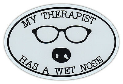 Oval Car Magnet - My Therapist Has Wet Nose - Dog Lover - Bumper Sticker Decal